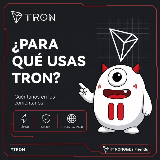 A promotional graphic for TRON cryptocurrency with the text '¿PARA QUÉ USAS TRON?' (What do you use TRON for?) and a cartoon one-eyed monster mascot, highlighting features 'RÁPIDO, SEGURO, DESCENTRALIZADO' (Fast, Safe, Decentralized) and the hashtag #TRONGlobalFriends.