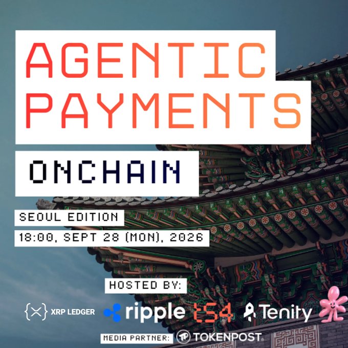 Promotional poster for 'AGENTIC PAYMENTS ONCHAIN SEOUL EDITION' event at 18:00 on Sept 28 (Mon), 2026, hosted by XRP Ledger, Ripple, CSA, and Tenity, with media partner TokenPost, set against a Korean palace roof background.
