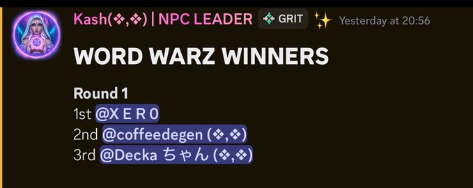 A Discord message from 'Kash | NPC LEADER' with a GRIT badge announcing 'WORD WARZ WINNERS' for Round 1: 1st @XERO, 2nd @coffeedegen, and 3rd @Decka ちゃん.