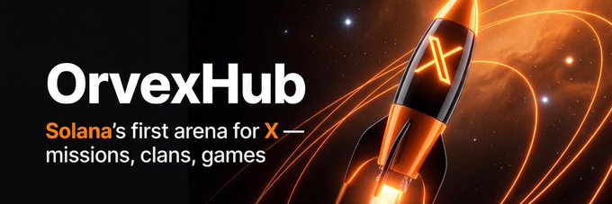 Promotional banner for OrvexHub, featuring a glowing orange rocket with an "X" logo set against a cosmic background, alongside text reading "OrvexHub — Solana's first arena for X — missions, clans, games." The rocket imagery visually reinforces the post's message about launch, growth, and the platform's X-powered gaming ecosystem.