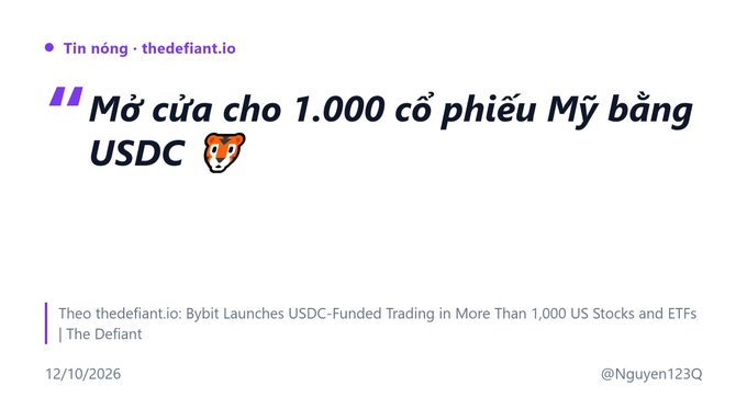 A news graphic from thedefiant.io in Vietnamese reading "Mở cửa cho 1.000 cổ phiếu Mỹ bằng USDC 🦊" with a note that Bybit has launched USDC-funded trading for over 1,000 US stocks and ETFs, dated 12/10/2026.
