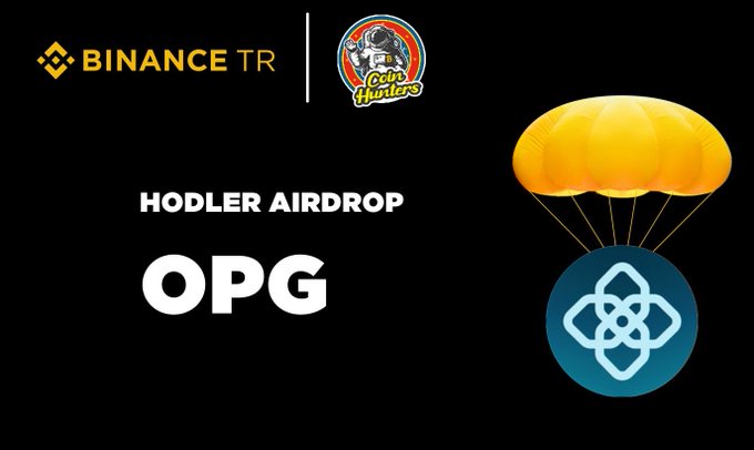 A promotional graphic for Binance TR announcing a "HODLER AIRDROP" for OPG token, featuring a yellow parachute delivery illustration, set against a black background to celebrate the free coin distribution to qualifying $BNB stakers.