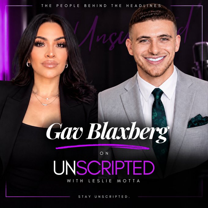 Podcast cover art titled 'Gav Blaxberg on UNSCRIPTED with Leslie Motta' featuring two people and the tagline 'The People Behind the Headlines.'