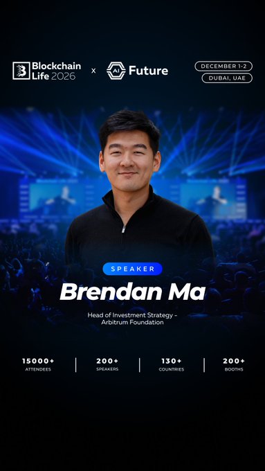 Promotional graphic for Blockchain Life 2026 (December 1-2, Dubai, UAE) featuring speaker Brendan Ma, Head of Investment Strategy at the Arbitrum Foundation, pictured against a blue-lit conference backdrop with stats highlighting 15,000+ attendees, 200+ speakers, 130+ countries, and 200+ booths—directly matching the post's excitement about returning to speak at the Dubai event.