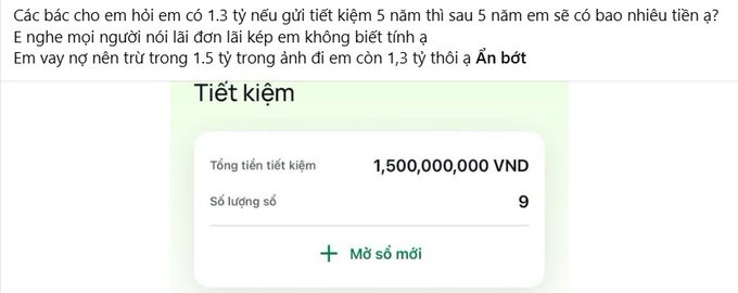 A Vietnamese-language screenshot about savings calculation reads 'Các bác cho em hỏi em có 1.3 tỷ nếu gửi tiết kiệm 5 năm thì sau 5 năm em sẽ có bao nhiêu tiền ạ?' above a banking interface showing 'Tổng tiền tiết kiệm 1,500,000,000 VNĐ' and 'Số lượng sổ 9'.