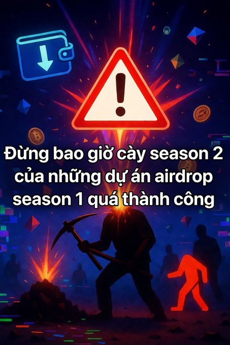 A warning graphic with Vietnamese text 'Đừng bao giờ cày season 2 của những dự án airdrop season 1 quá thành công' about not farming season 2 of overly successful season 1 airdrop projects.