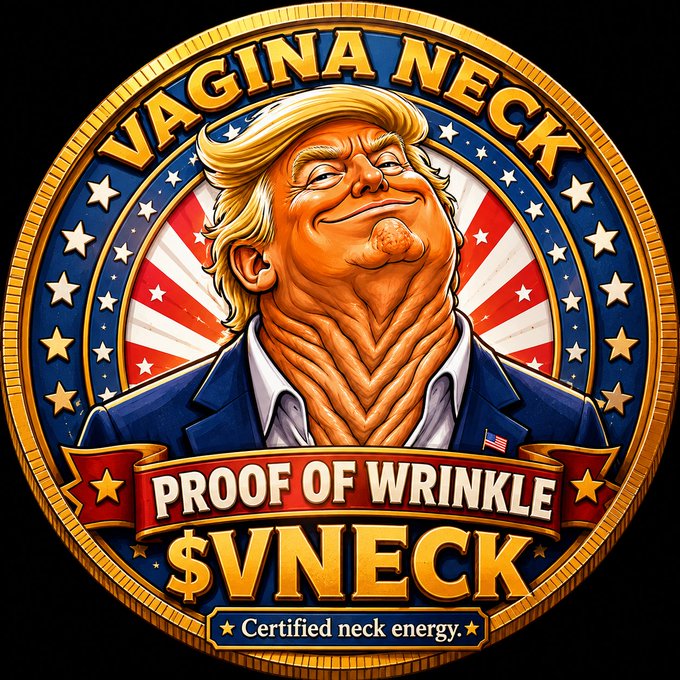 A satirical gold coin-style illustration depicts a caricatured Donald Trump with a heavily wrinkled neck, surrounded by stars and stripes, labeled 'VAGINA NECK', 'PROOF OF WRINKLE', '$VNECK', and 'Certified neck energy'.