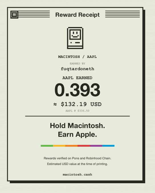 A "Reward Receipt" styled like a retro computer printout reading "MACINTOSH / AAPL", "EARNED BY fuqtardneth", "AAPL EARNED 0.393 ≈ $132.19 USD" (at AAPL @ $336.50), with the tagline "Hold Macintosh. Earn Apple." and a footer noting "macintosh.cash" with rewards verified on Pons and Robinhood Chain.