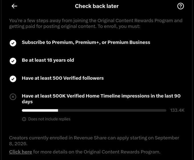 A Twitter/X eligibility screen titled 'Check back later' showing requirements for the Original Content Rewards Program, with 500K Verified Home Timeline impressions needed (currently at 133.4K).