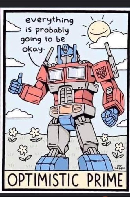 A cartoon-style tarot card titled 'OPTIMISTIC PRIME' depicts Optimus Prime giving a thumbs up in a field of flowers under a smiling sun, with a speech bubble saying 'everything is probably going to be okay.'
