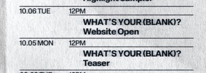 A cropped section of a schedule showing '10.06 TUE 12PM WHAT'S YOUR (BLANK)? Website Open' and '10.05 MON 12PM WHAT'S YOUR (BLANK)? Teaser'.