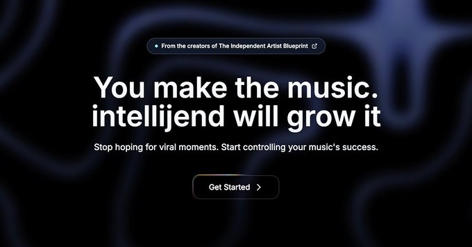 A dark advertisement displays the text 'From the creators of The Independent Artist Blueprint' and 'You make the music. intellijend will grow it' with a 'Get Started' button.