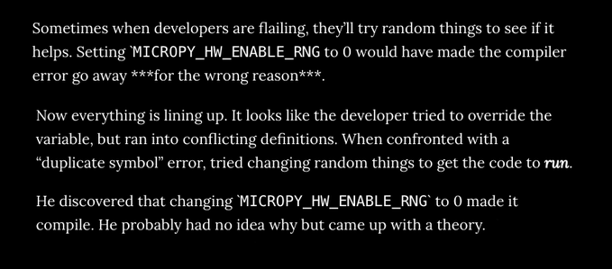 A block of white text on a black background discussing debugging practices, specifically how setting 'MICROPY_HW_ENABLE_RNG' to 0 made a compiler error go away '***for the wrong reason***'.