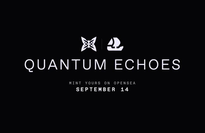 A black promotional graphic for 'QUANTUM ECHOES' featuring two white logos at the top, with text reading 'MINT YOURS ON OPENSEA' and 'SEPTEMBER 14'.