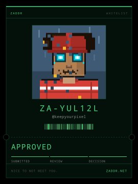 A ZADDR whitelist approval card for @keepyourpixel with code 'ZA-YUL12L', featuring a pixel art character with a red hat and mustache, marked as 'APPROVED' on zaddr.net.