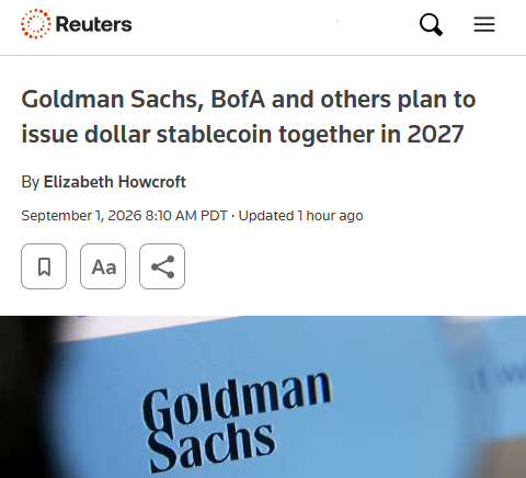 A Reuters article headlined "Goldman Sachs, BofA and others plan to issue dollar stablecoin together in 2027" by Elizabeth Howcroft, dated September 1, 2026, accompanies the post about major banks including Bank of America, Citi, Goldman Sachs, and 18 other financial institutions launching a stablecoin in the first half of 2027, with a blue background image showing the Goldman Sachs logo.