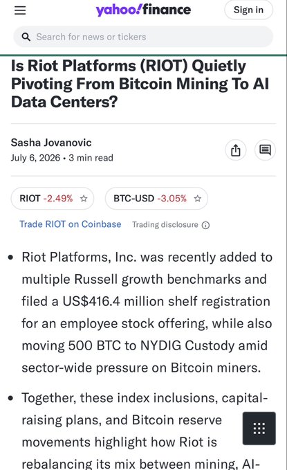 A Yahoo Finance article titled 'Is Riot Platforms (RIOT) Quietly Pivoting From Bitcoin Mining To AI Data Centers?' by Sasha Jovanovic, dated July 6, 2026, showing RIOT down 2.49% and BTC-USD down 3.05%, with text mentioning a $416.4 million shelf registration and movement of 500 BTC.