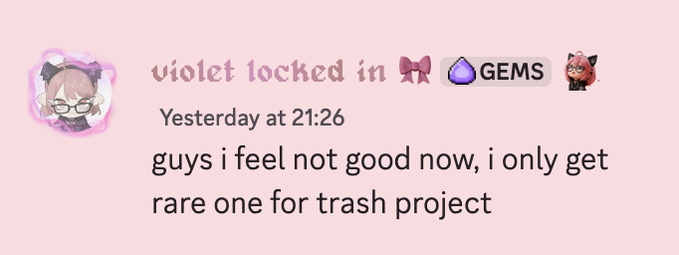 A Discord message from user "violet locked in 🎀 💎GEMS" reads: "guys i feel not good now, i only get rare one for trash project."