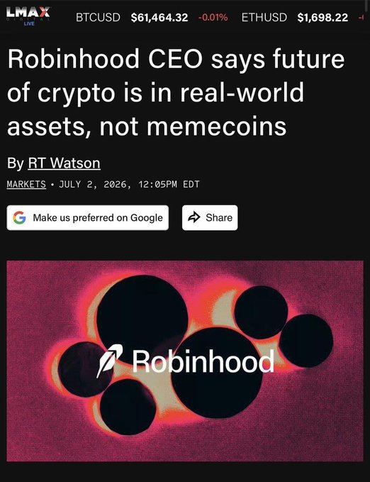 A news article from LMAX Live by RT Watson dated July 2, 2026, headlined 'Robinhood CEO says future of crypto is in real-world assets, not memecoins,' showing BTCUSD at $61,464.32 and ETHUSD at $1,698.22.