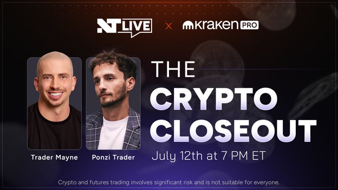 Promotional graphic for "The Crypto Closeout," a live YouTube event hosted by NT Live and Kraken Pro on July 12th at 7 PM ET, featuring headshots of Trader Mayne and Ponzi Trader alongside the post's call-to-action that the broadcast is "1 hour away."