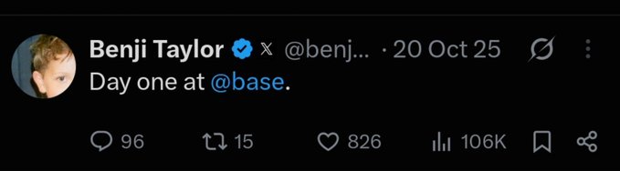 A social media post from verified user 'Benji Taylor' (@benj…) dated '20 Oct 25' reads 'Day one at @base.' with 96 replies, 15 reposts, 826 likes, and 106K views.