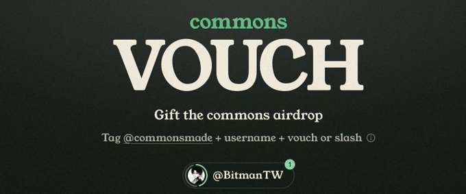 The image shows a "commons VOUCH" airdrop interface with a dark background, displaying the text "Gift the commons airdrop" and instructions to "Tag @commonsmade + username + vouch or slash," with an example input "@BitmanTW." This visual illustrates the vouching/slashing reputation system mentioned in the post for earning airdrop rewards.