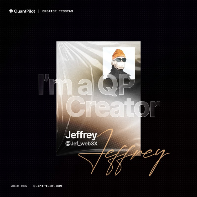 A promotional graphic for the 'QuantPilot CREATOR PROGRAM' featuring a stylized avatar of a man wearing a beanie and sunglasses, with the text 'I'm a QP Creator', the name 'Jeffrey', the handle '@Jef_web3X', and a gold signature.