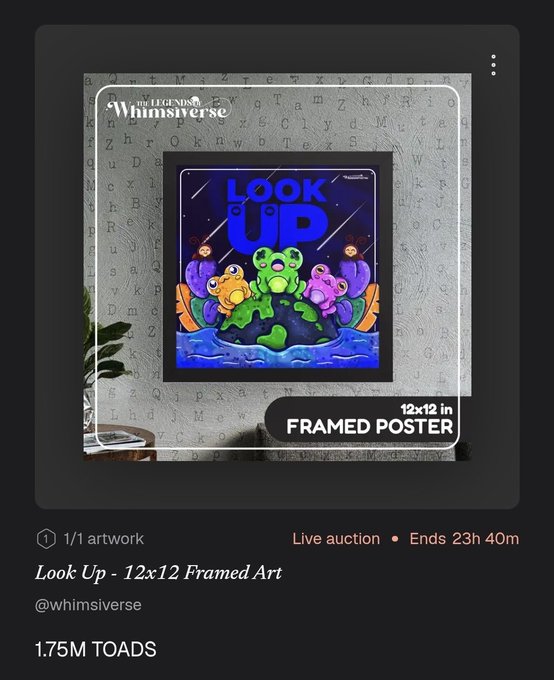 A live auction listing for 'Look Up - 12x12 Framed Art' by @whimsiverse, showing colorful frogs in space with '1/1 artwork', 'Ends 23h 40m', and a price of '1.75M TOADS'.