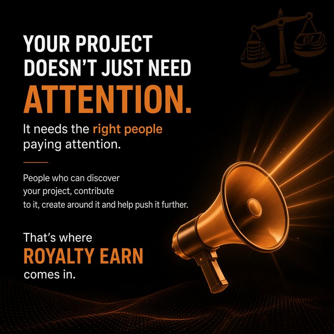 A promotional graphic for 'ROYALTY EARN' featuring a golden megaphone and scale on a black background, with the text 'YOUR PROJECT DOESN'T JUST NEED ATTENTION. It needs the right people paying attention.'