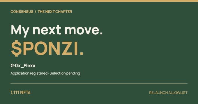 A dark green graphic with the text 'CONSENSUS / THE NEXT CHAPTER', 'My next move. $PONZI.', the handle '@0x_Flexx', and '1,111 NFTs' with a 'RELAUNCH ALLOWLIST' link.