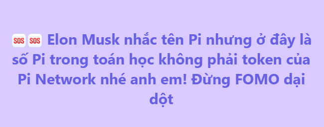 The image displays a Vietnamese message clarifying that Elon Musk's mention of "Pi" refers to the mathematical number, not the Pi Network token, and advises against FOMO.