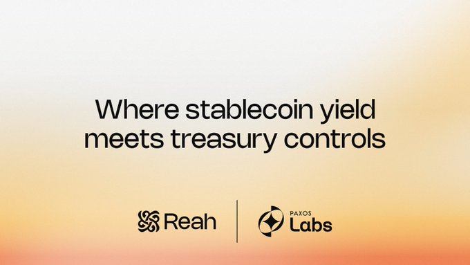 A minimalist beige and orange gradient graphic reading "Where stablecoin yield meets treasury controls" with logos for Reah and Paxos Labs at the bottom.