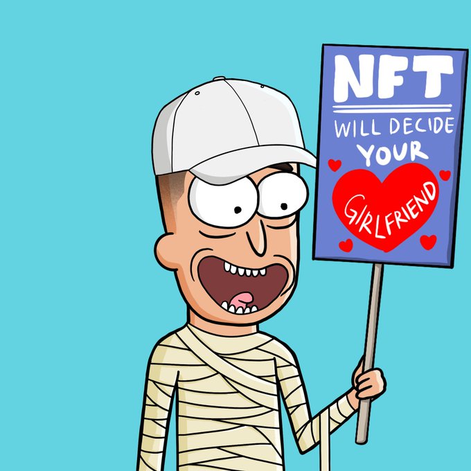 A cartoon illustration of an enthusiastic man in a mummy costume and a baseball cap, holding a sign that reads 'NFT WILL DECIDE YOUR GIRLFRIEND' with a red heart.