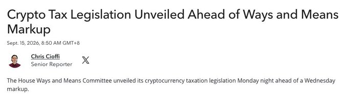 A news article headlined "Crypto Tax Legislation Unveiled Ahead of Ways and Means Markup," dated September 15, 2026, by Senior Reporter Chris Cioffi, reports that the House Ways and Means Committee unveiled cryptocurrency taxation legislation Monday night ahead of a Wednesday markup, corresponding with the post about the 114-page Digital Asset Tax Certainty Act covering stablecoins, staking, lending, crypto fees, and reporting.
