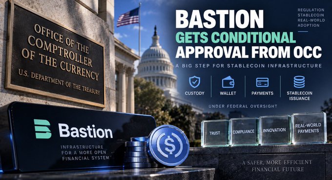 A promotional graphic announces 'BASTION GETS CONDITIONAL APPROVAL FROM OCC' for stablecoin infrastructure, featuring logos for custody, wallet, payments, and stablecoin issuance.
