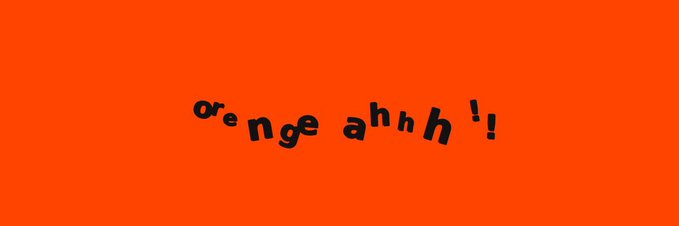 The image displays the playful text "orange ahhh!!" in black, hand-drawn style letters scattered across a bright orange background. This visual relates to the post's request to make the timeline (TL) "orange," using the bold orange backdrop and exclamatory text to enthusiastically emphasize the desired color theme.