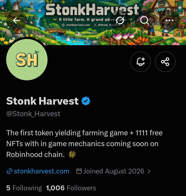 A Twitter/X profile page for 'Stonk Harvest' (@Stonk_Harvest) describing it as 'The first token yielding farming game + 1111 free NFTs' coming soon to Robinhood chain, with 1,006 followers.