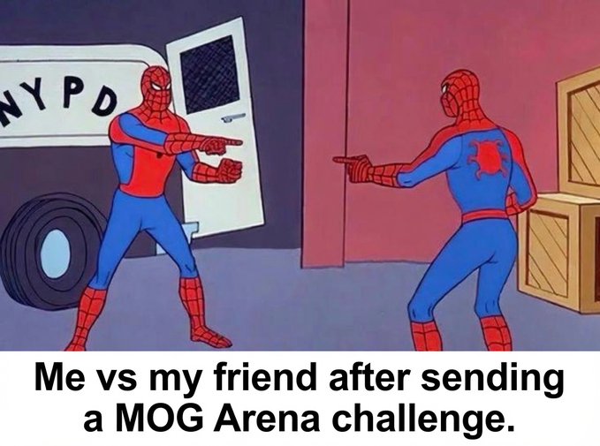 A Spiderman pointing-at-Spiderman meme captioned 'Me vs my friend after sending a MOG Arena challenge.'
