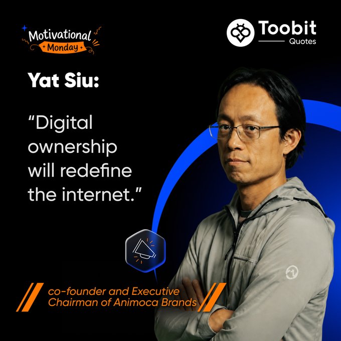 The image features a motivational Monday graphic by Toobit Quotes with a portrait of Yat Siu, co-founder and Executive Chairman of Animoca Brands, alongside his quote: "Digital ownership will redefine the internet." The quote reinforces the post's message about Web3 transforming ownership in the digital age.