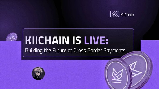 A promotional graphic for KiiChain's launch announcement, featuring the headline "KIICHAIN IS LIVE: Building the Future of Cross Border Payments" alongside KiiChain-branded tokens and the $KII ticker, visually reinforcing the message about bringing blockchain solutions to inefficient cross-border payment infrastructure.