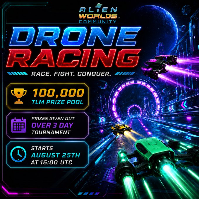 A promotional graphic for the Alien Worlds Community Drone Racing tournament, featuring futuristic racing drones with glowing thrusters against a neon sci-fi track, advertising a 100,000 TLM prize pool, prizes given out over a 3-day tournament, and a start date of August 25th at 16:00 UTC. The tagline "RACE. FIGHT. CONQUER." and the "Outlaw Troopers X Alien Worlds Drone Racing" event details from the accompanying post align with the bold, action-packed tournament imagery shown.