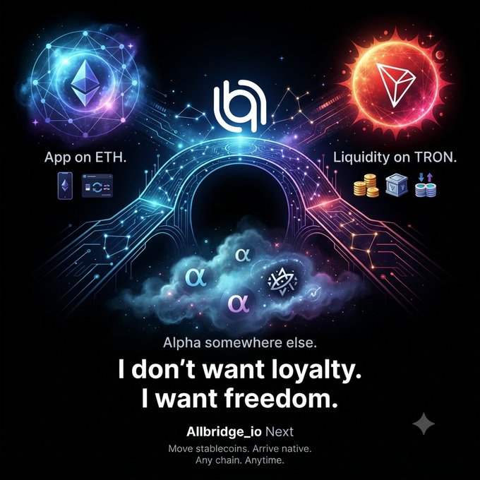 A promotional graphic for Allbridge.io showing an 'App on ETH' and 'Liquidity on TRON' bridged together with the tagline 'I don't want loyalty. I want freedom.' and subtext 'Alpha somewhere else. Allbridge_io Next. Move stablecoins. Arrive native. Any chain. Anytime.'