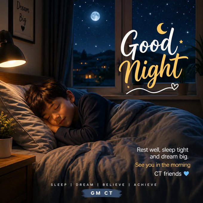 A peaceful image shows a young boy sleeping soundly in bed under cozy blankets, with a starry night sky and full moon visible through the window. The image features decorative text reading "Good Night" alongside a "Dream Big" wall sign, and includes the messages "Rest well, sleep tight and dream big. See you in the morning CT friends" and "SLEEP | DREAM | BELIEVE | ACHIEVE," perfectly complementing the post's encouraging goodnight message to the CT community.