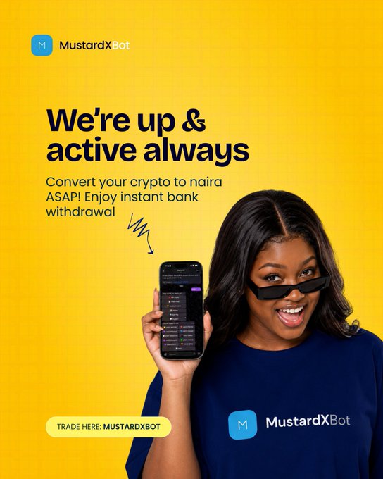 A yellow promotional advertisement for 'MustardXBot' featuring a smiling woman in sunglasses holding a phone displaying a trading app, with text reading 'We're up & active always - Convert your crypto to naira ASAP! Enjoy instant bank withdrawal' and 'TRADE HERE: MUSTARDXBOT'.