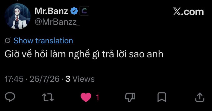 A screenshot of an X (Twitter) post from verified user "Mr.Banzz" (@MrBanzz_) showing a Vietnamese message that translates roughly to "Now I go to work and someone asks what I do, how do I answer you." The post, timestamped 17:45 on 26/7/26 with 3 views and 1 like, playfully responds to a conversation about building X full-time by humorously questioning how to explain one's job when asked, highlighting the awkwardness of describing a career tied to a social media platform.