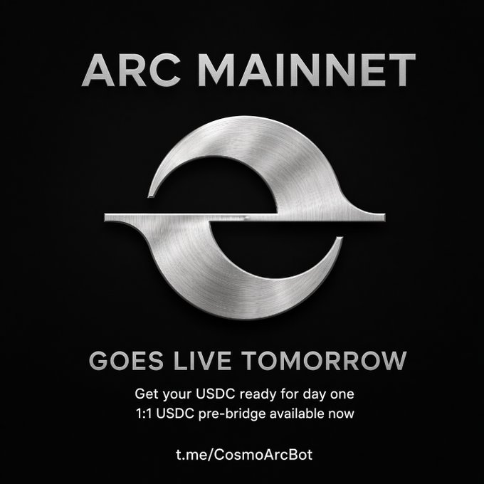 A sleek promotional graphic with a black background features a metallic silver "e" logo at the center, announcing "ARC MAINNET GOES LIVE TOMORROW" and urging viewers to "Get your USDC ready for day one" with a "1:1 USDC pre-bridge available now," directing users to t.me/CosmoArcBot for deposit details.