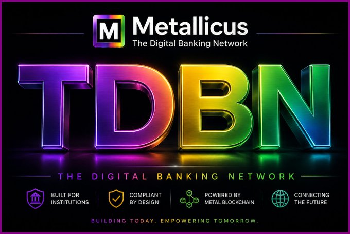 A promotional graphic for 'Metallicus - The Digital Banking Network' featuring large colorful 'TDBN' letters, with taglines including 'Built for Institutions,' 'Compliant by Design,' 'Powered by Metal Blockchain,' and 'Connecting the Future.'