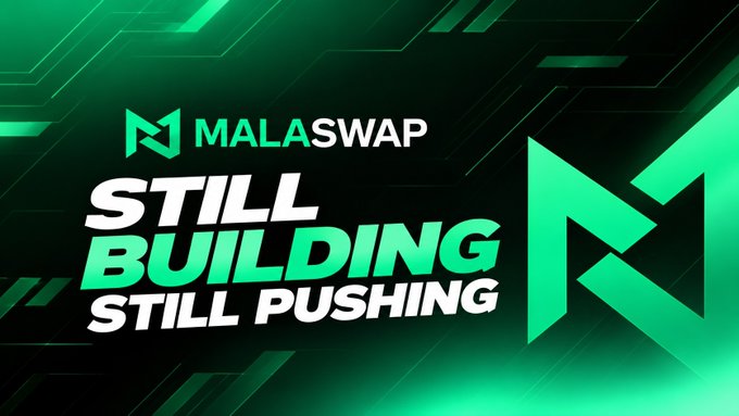 Green and black promotional graphic with the 'MALASWAP' logo and the text 'STILL BUILDING STILL PUSHING'.