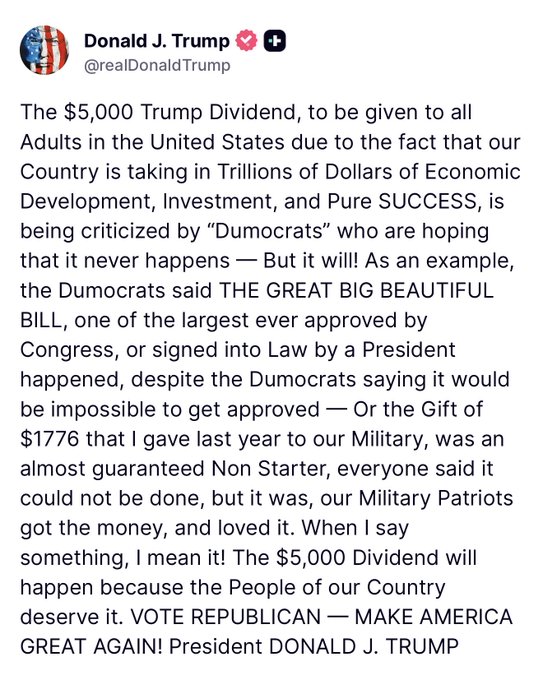 A Truth Social post from Donald J. Trump (@realDonaldTrump) proposing a "$5,000 Trump Dividend" for all U.S. adults from economic "Trillions of Dollars," citing the "GREAT BIG BEAUTIFUL BILL" and a prior $1,776 military "Gift" as examples of his promises fulfilled. The post relates to the accompanying commentary by highlighting another unfulfilled Trump financial promise, joining the list of checks—including $2,000 tariff checks and $5,000 DOGE checks—that never materialized.