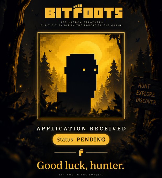 A promotional image for "BITFOOTS" — "303 Hidden Creatures Built Bit by Bit in the Forest of the Chain" — displaying an "APPLICATION RECEIVED" status marked as PENDING with a pixelated silhouette and the message "Good luck, hunter."
